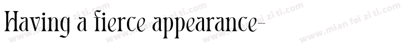 Having a fierce appearance字体转换